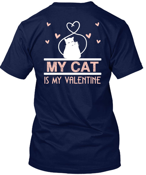 My Cat Is My Valentine T Shirt, My Favorite T Shirt