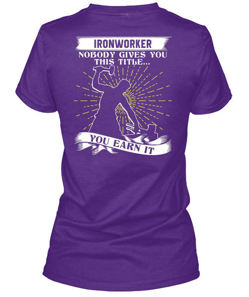 Ironworker Nobody Gives T Shirt, Being An Ironworker T Shirt
