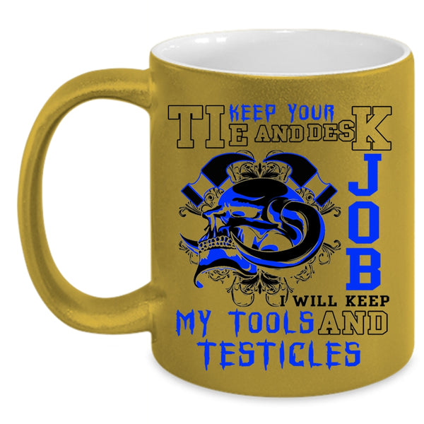 Cool Mechanics Coffee Mug, I Will Keep My Tools Accent Mug