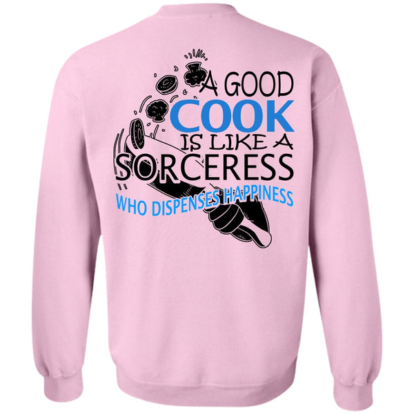 I Love Chef T Shirt, A Good Cook Is Like A Sorceress Sweatshirt