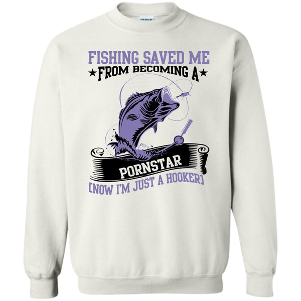 I Love Fishing T Shirt, Now I'm Just A Hooker Sweatshirt