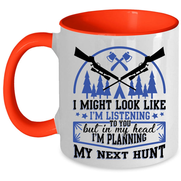 Funny Hunting Coffee Mug, In My Head I'm Planning My Next Hunt Accent Mug