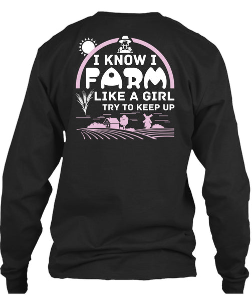 I Farm Like A Girl Try To Keep Up T Shirt, I Love Farming T Shirt