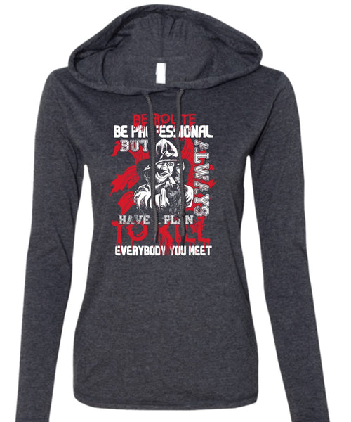 Be Polite Be Professional T Shirt, Being A Gunner T Shirt (Anvil Ladies Ringspun Hooded)