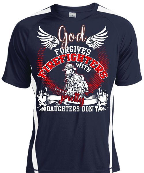 God Forgives Firefighters T Shirt, Pretty Daughters Don't T Shirt, Cool Shirt