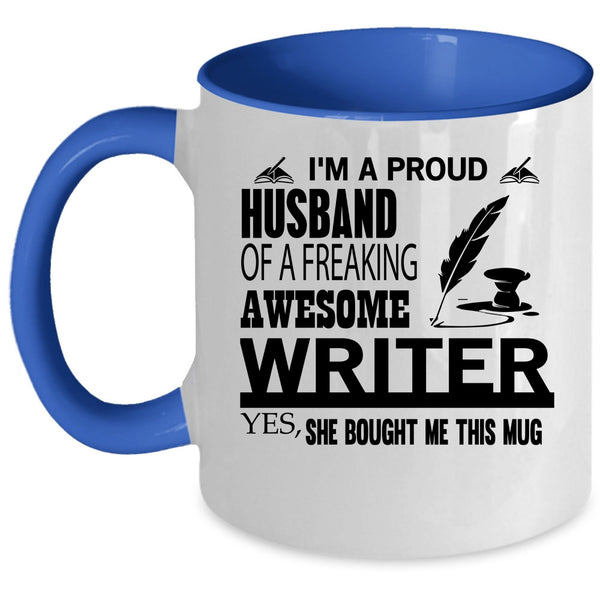 Cool Writer's Husband Coffee Mug, I'm A Proud Husband Of A Writer Accent Mug