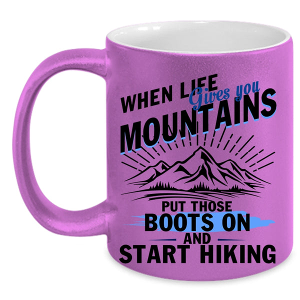 Start Hiking Coffee Mug, When Life Gives You Mountains Accent Mug