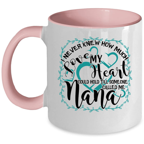 Someone Called Me Nana Coffee Mug, How Much Love My Heart Accent Mug