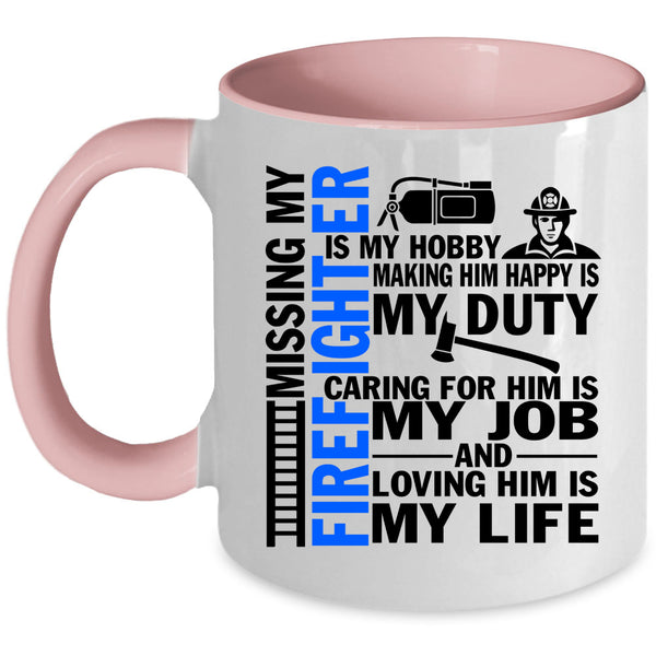 Loving Him Is My Life Coffee Mug, Don't Mess With Firefighter Accent Mug