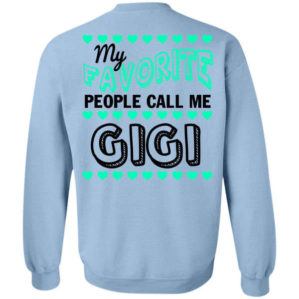 Being A Grandmas T Shirt, My Favorite People Call Me Gigi Sweatshirt