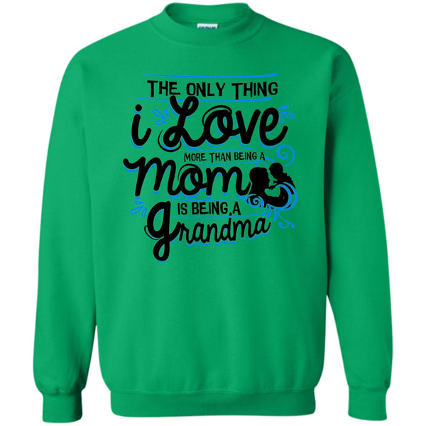 Coolest Grandma T Shirt, Being A Mom Sweatshirt