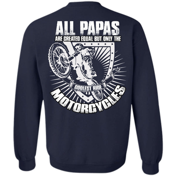 All Papas Are Created Equal T Shirt, I Love Biker Sweatshirt