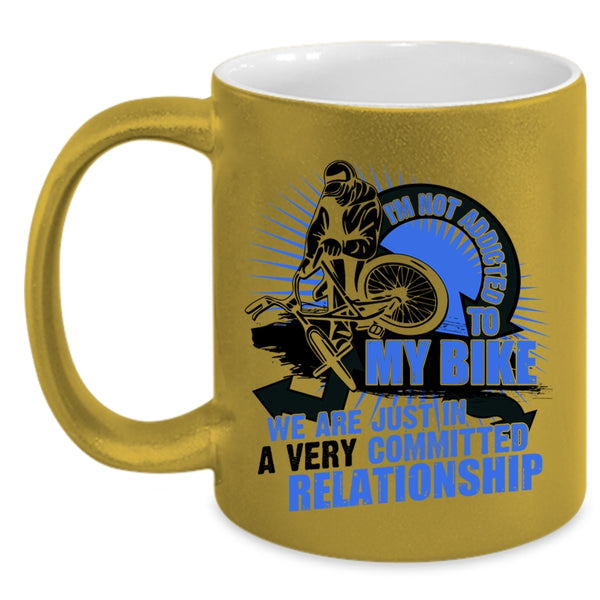 I Love Biking Coffee Mug, I'm Not Addicted To My Bike Accent Mug