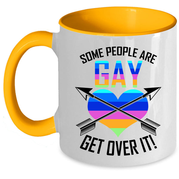 Get Over It Coffee Mug, Some People Are Gay Accent Mug