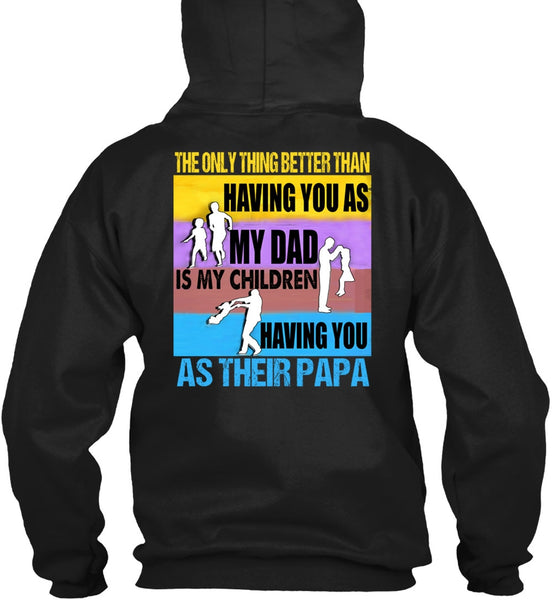 My Dad Is My Children T Shirt, You As Their Papa T Shirt