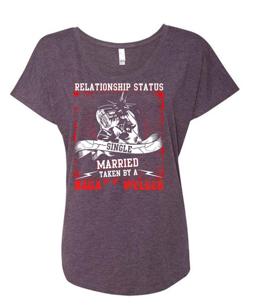 Married Taken By A Welder T Shirt, Realtionship Status T Shirt, Cool Shirt (Ladies' Triblend Dolman Sleeve)