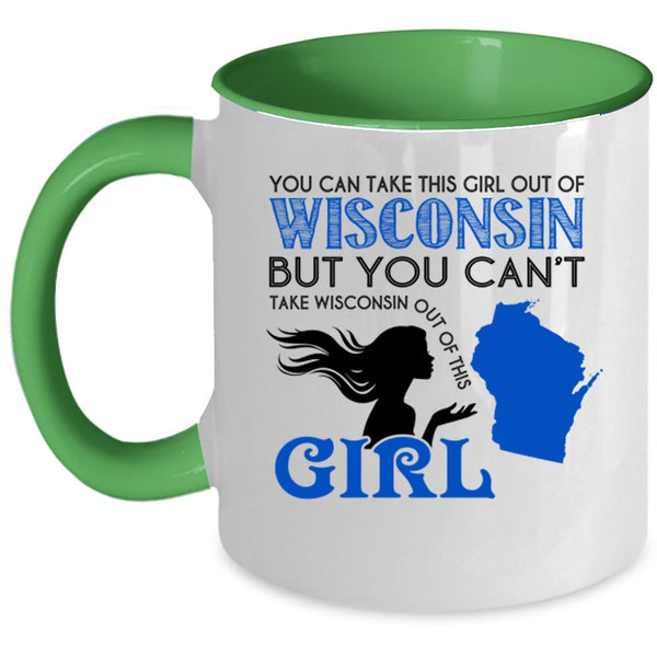Cool Girls Coffee Mug, You Can Take This Girl Out Of Wisconsin Accent Mug