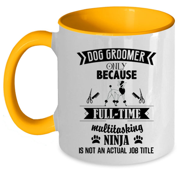 Funny Gift For Dog Owner Coffee Mug, Dog Groomer Accent Mug