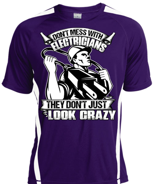 Don't Mess With Electricians T Shirt, Look Crazy T Shirt, Cool Shirt