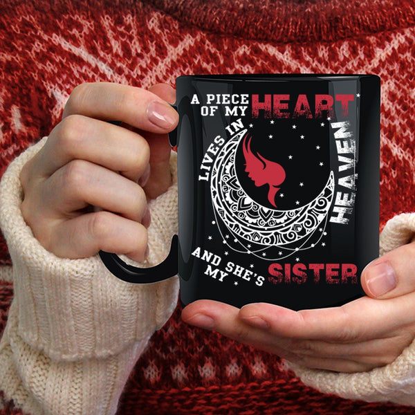 A Piece Of My Heart Lives In Heaven Coffee Mug, My Sister Coffee Cup