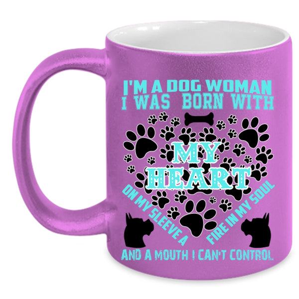 I Was Born With My Heart Coffee Mug, I'm A Dog Woman Accent Mug