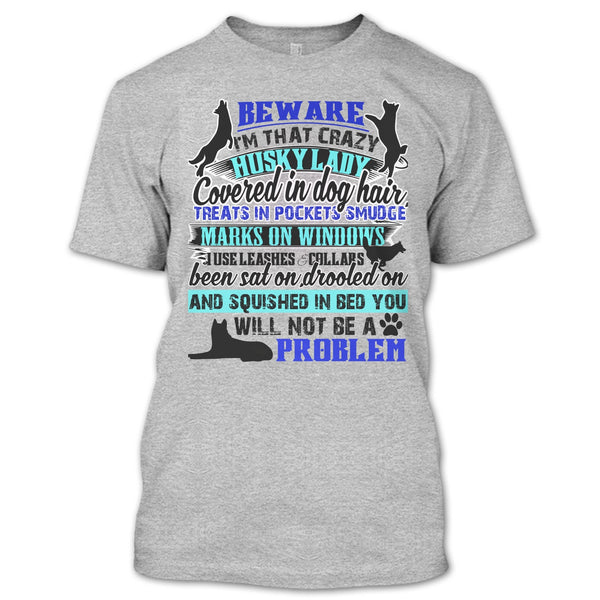I'm That Crazy Husky Lady T Shirt, I Am A Dog Lover T Shirt