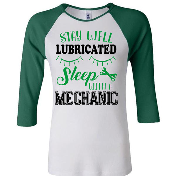 Stay Well Lubricated Sleep With A Mechanic T Shirt, Being A Mechanic T Shirt, Awesome T-Shirts