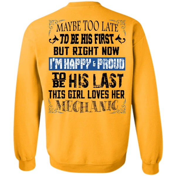 Being A Mechanic T Shirt, To Be His Last This Girl Loves Her Mechanic Sweatshirt