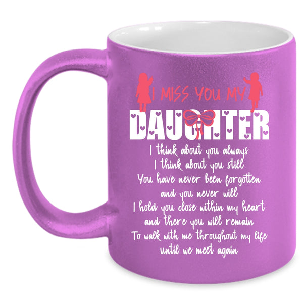 I Miss You My Daughter Coffee Mug, Cool Gift For My Dad Coffee Cup