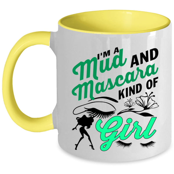 Cute Girls Coffee Mug, I'm A Mud And Mascara Kind Of Girl Accent Mug