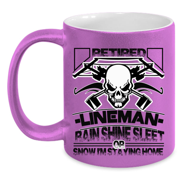 I'm Staying Home Coffee Mug, Retired Lineman Accent Mug