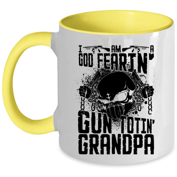 Cool Grandpa Coffee Mug, I Am A God Fearing Gun Toting Grandpa Accent Mug