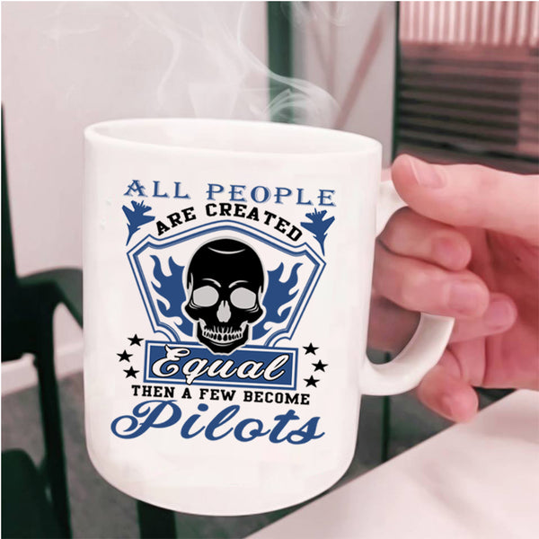 Cool Pilots Coffee Mug, A Few People Become Pilots Cup