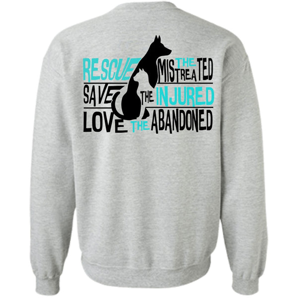 I Love Dog T Shirt, Rescue The Mistreated Save Sweatshirt