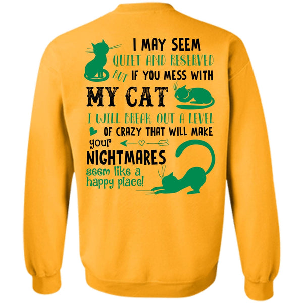 Nightmares T Shirt, You Mess With My Cat Sweatshirt