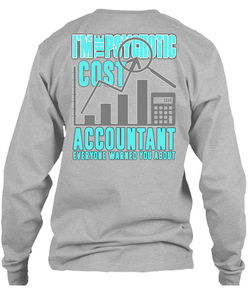 I'm The Psychotic Cost Accountant T Shirt, I Love Accountant T Shirt