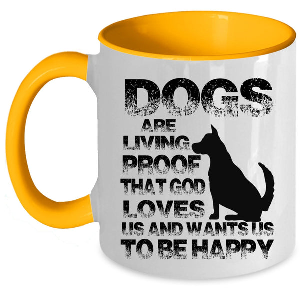 Cool Dog Lovers Coffee Mug, Dogs Are Living Proof Accent Mug