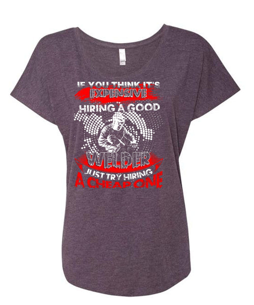 Hiring A Good Welder T Shirt, I Love Welder T Shirt, Cool Shirt (Ladies' Triblend Dolman Sleeve)