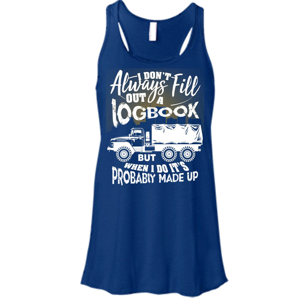 Fill Out A Logbook T Shirt, Awesome Trucker Tank Top