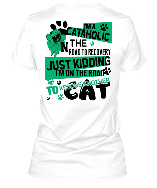 I'm A Cataholic In The Road T Shirt, I Love My Cat T Shirt