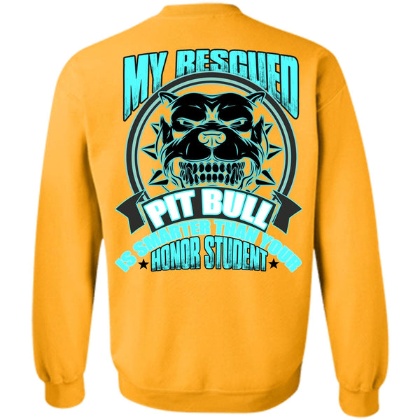 I Love Pit Bull T Shirt, My Rescued Pit Bull Is Smarter Sweatshirt