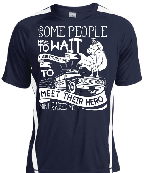 Some People Have To Wait T Shirt, Being A Police T Shirt, Cool Shirt