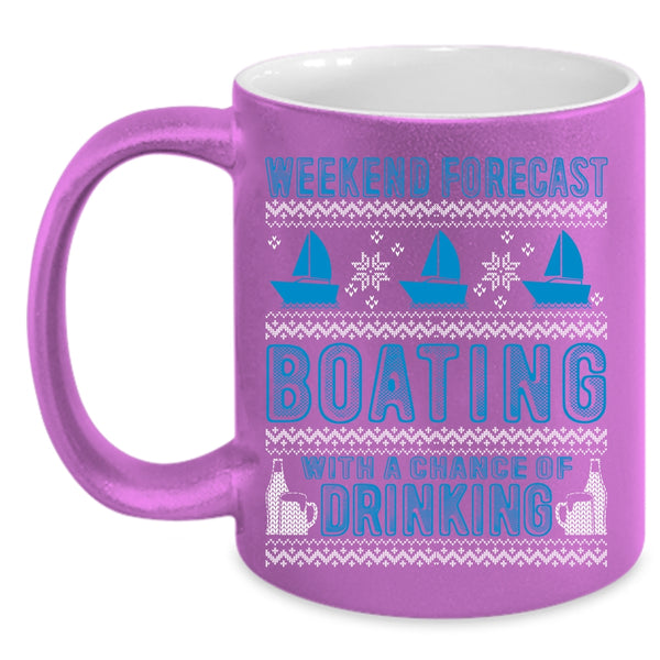 Weekend Forecast Boating Coffee Mug, Chance Of Drinking Coffee Cup