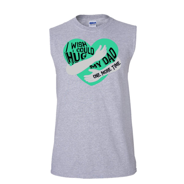 I Wish I Could Hug My Dad T Shirt, I Missing My Dad Tank Top (Men's Cotton Sleeveless)