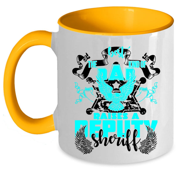 Cool Dad Coffee Mug, The Best Kind Of Dad Raises A Deputy Sheriff Accent Mug