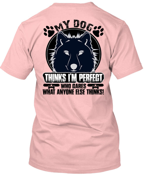 My Dog Thinks T Shirt, My Favorite T Shirt