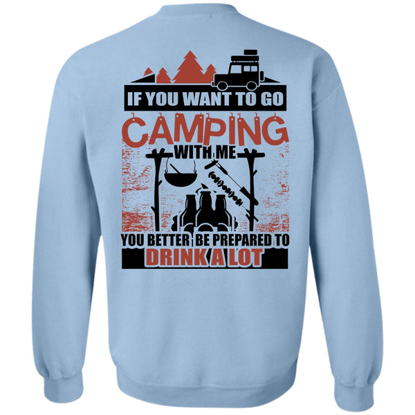 Being A Camper T Shirt, You Want To Go Camping With Me Sweatshirt