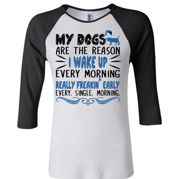 I Wake Up Every Morning Really Freaking Early T Shirt, I Love Dog T Shirt