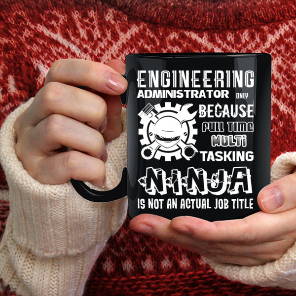 Engineering Administrator Coffee Mug, Not An Actual Job Title Coffee Cup