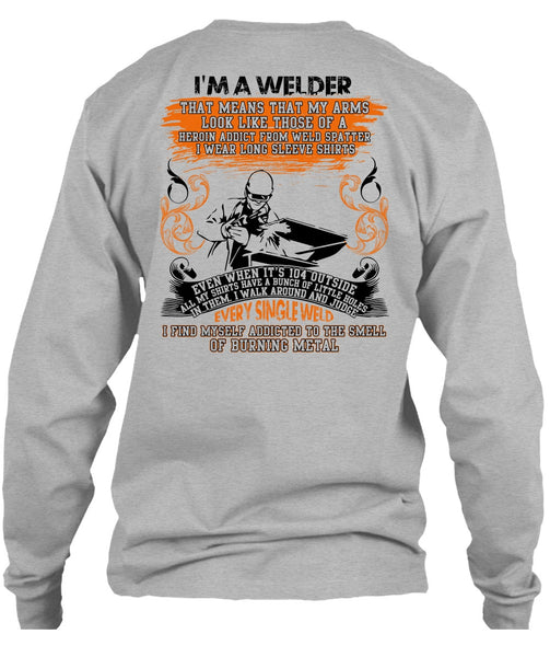I Am A Welder T Shirt, Every Single Weld T Shirt